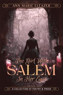 Ann Marie Eleazer - Girl With Salem In Her Eyes, Häftad