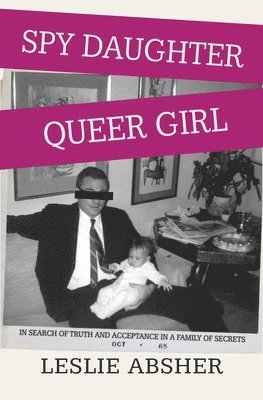 Leslie Absher - Spy Daughter, Queer Girl, Häftad