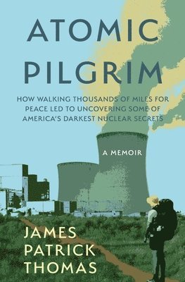 James Patrick Thomas - Atomic Pilgrim, Häftad
