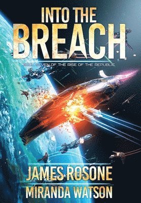 James Rosone, Miranda Watson - Into the Breach, Inbunden