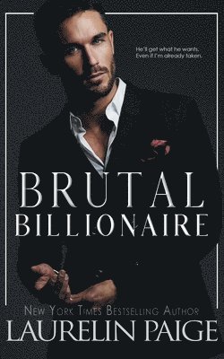 Laurelin Paige - Brutal Billionaire, Inbunden