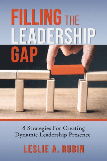 Leslie A. Rubin - Filling The Leadership Gap, E-bok