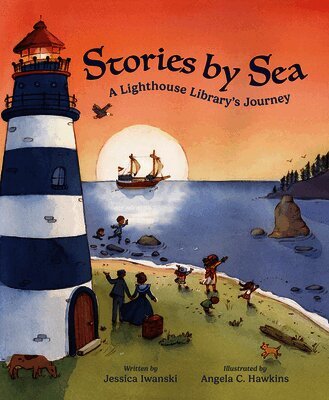 Jessica Iwanski - Stories by Sea: A Lighthouse Library's Journey, Inbunden