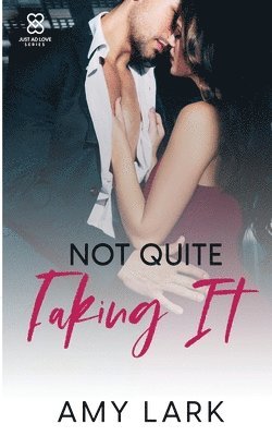Amy Lark - Not Quite Faking It, Häftad