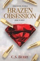 C S Berry - Brazen Obsession, Häftad