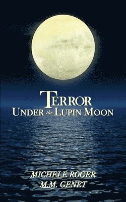 Michele Roger, M M Genet - Terror Under the Lupin Moon, Häftad. Tillgänglighet: Lägg i varukorg