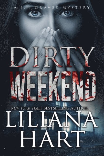 Liliana Hart - Dirty Weekend, E-bok