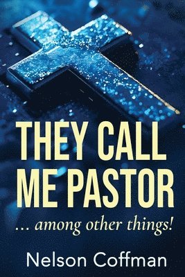 Nelson Coffman - They Call Me Pastor, Häftad