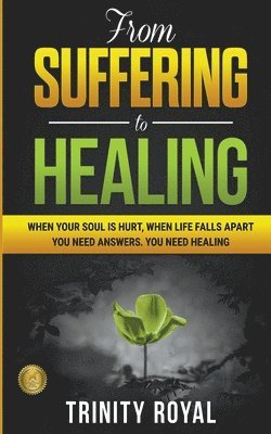 Trinity Royal - From Suffering to Healing, Häftad