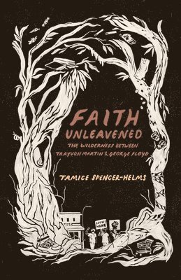 Tamice Spencer-Helms - Faith Unleavened, Häftad