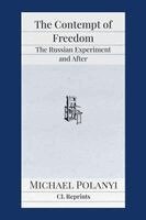 Michael Polanyi - Contempt of Freedom, Häftad