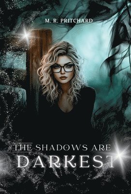 M R Pritchard - Shadows are Darkest, Inbunden