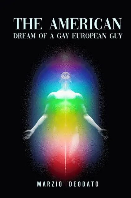 Marzio Deodato - American Dream of a Gay European Guy, E-bok. Tillgänglighet: Lägg i varukorg