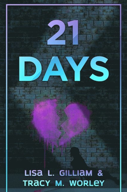 Tracy M Worley, Lisa L Gilliam, Nicole Evans - 21 Days, E-bok