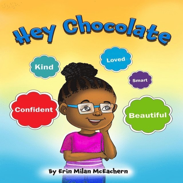 Erin M. McEachern, Nicole Evans - Hey Chocolate, E-bok