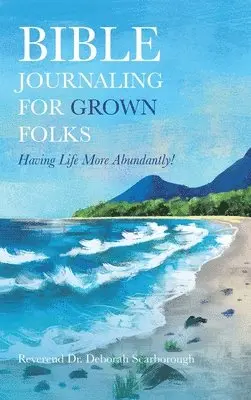 Reverend Deborah Scarborough - Bible Journaling for Grown Folks, Inbunden. Tillgänglighet: Lägg i varukorg