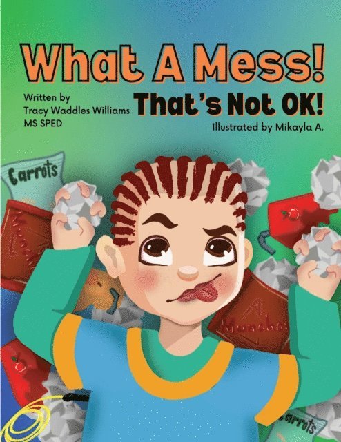 Tracy Waddles Williams - What A Mess! That's Not Ok!, E-bok