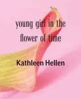 Kathleen Hellen - young girl in the flower of time, Häftad. Tillgänglighet: Lägg i varukorg