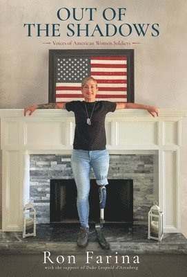 Ron Farina - Out of the Shadows: Voices of American Women Soldiers, Inbunden