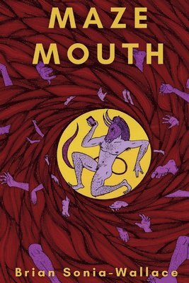 Brian Sonia-Wallace - Maze Mouth, Häftad