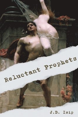 J D Isip - Reluctant Prophets, Häftad