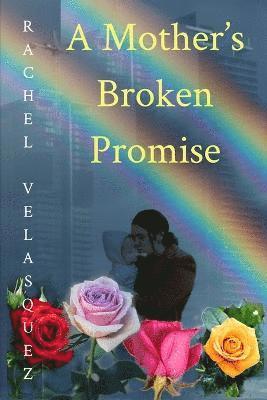 Rachel Velasquez - Mother's Broken Promise, Häftad