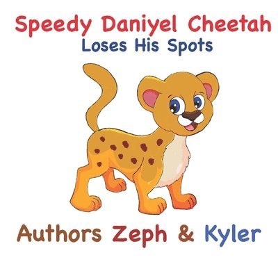 Kyler Velasquez, Zeph Velasquez - Speedy Daniyel Cheetah Loses His Spots, Häftad