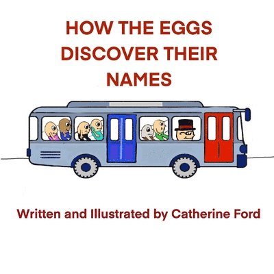 Catherine Ford - How the Eggs Discover Their Names, Häftad