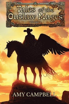 Amy Campbell - Tales of the Outlaw Mages Volume 1, Häftad