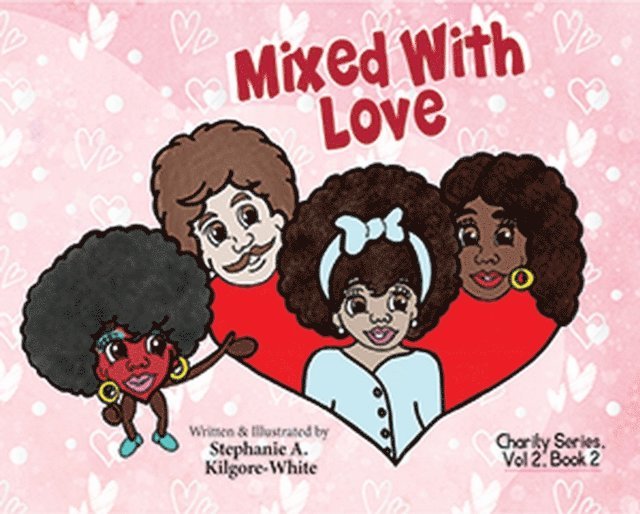 Stephanie A. Kilgore-White - Mixed With Love, E-bok