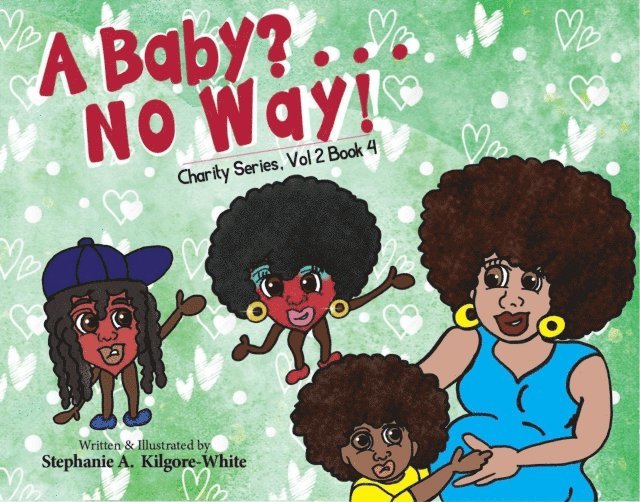 Stephanie A. Kilgore-White - Baby? ... No Way!, E-bok