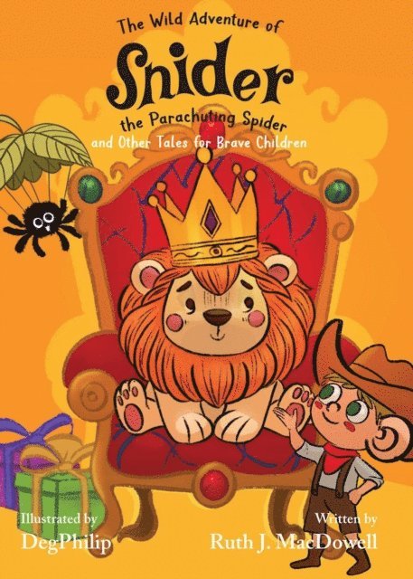 Ruth J. MacDowell - Wild Adventures of Snider the Parachuting Spider and other tales for brave children, E-bok