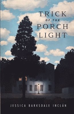 Jessica Barksdale Inclán - Trick of the Porch Light, Häftad