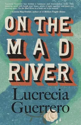 Lucrecia Guerrero - On the Mad River, Häftad. Tillgänglighet: Lägg i varukorg