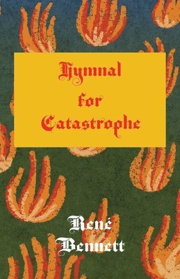 René Bennett - Hymnal for Catastrophe, Häftad