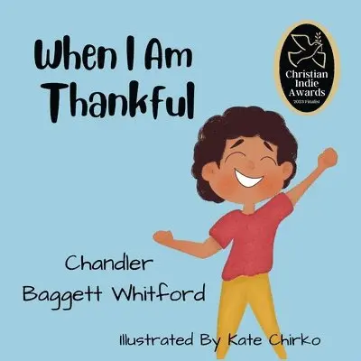 Chandler Baggett Whitford - When I Am Thankful, Häftad. Tillgänglighet: Lägg i varukorg