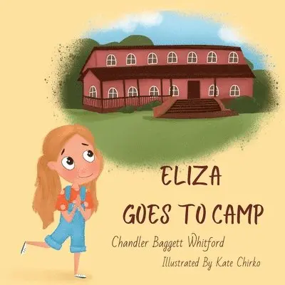Chandler Baggett Whitford - Eliza Goes To Camp, Häftad. Tillgänglighet: Lägg i varukorg