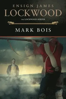 Mark Bois - Ensign James Lockwood, Häftad. Tillgänglighet: Lägg i varukorg