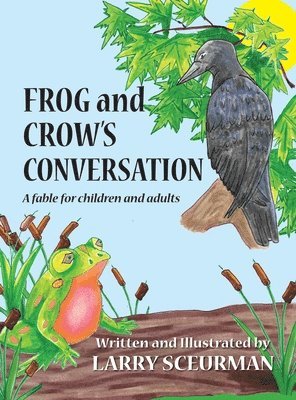 Larry Sceurman - Frog and Crow's Conversation, Inbunden. Tillgänglighet: Lägg i varukorg