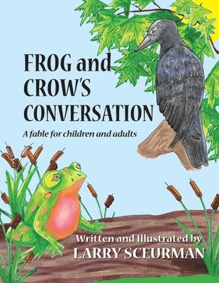 Larry Sceurman - Frog and Crow's Conversation, Häftad. Tillgänglighet: Lägg i varukorg