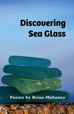 Brian Mahoney - Discovering Sea Glass, Häftad