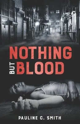 Pauline C Smith - Nothing But Blood, Häftad. Tillgänglighet: Lägg i varukorg
