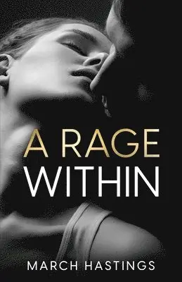 March Hastings - Rage Within, Häftad. Tillgänglighet: Lägg i varukorg