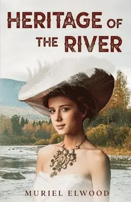 Muriel Elwood - Heritage of the River, Häftad. Tillgänglighet: Lägg i varukorg