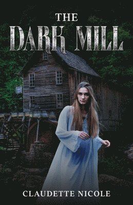 Claudette Nicole - Dark Mill, Häftad. Tillgänglighet: Lägg i varukorg