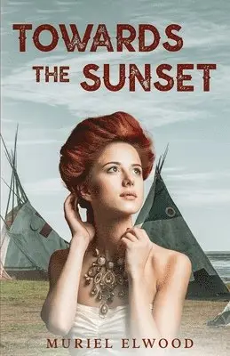 Muriel Elwood - Towards the Sunset, Häftad. Tillgänglighet: Lägg i varukorg
