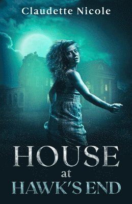 Claudette Nicole - House at Hawk's End, Häftad. Tillgänglighet: Lägg i varukorg