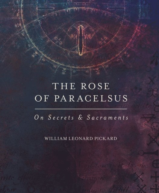 William Leonard Pickard - Rose of Paracelsus, E-bok. Tillgänglighet: Lägg i varukorg