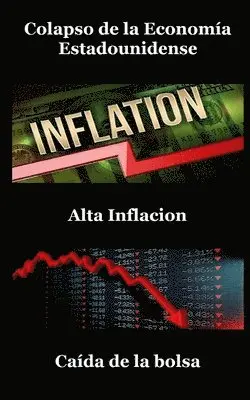 Billy Grinslott - Colapso de la Economía Estadounidense, Alta Inflación, Caída Del Mercado De Valores, Häftad. Tillgänglighet: Lägg i varukorg