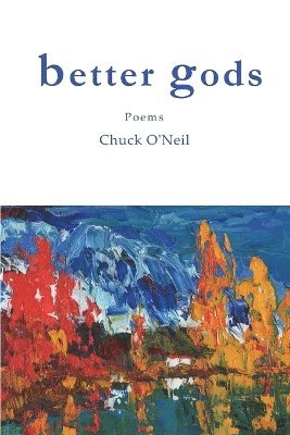 Chuck O'Neil - better gods, Häftad